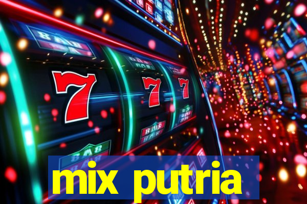 mix putria